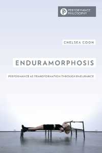 Enduramorphosis : Performance as Transformation through Endurance (Performance Philosophy)