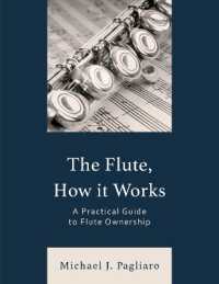 The Flute, How It Works : A Practical Guide to Flute Ownership