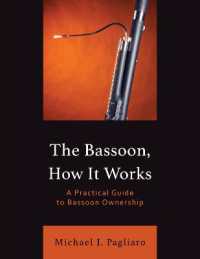 The Bassoon, How It Works : A Practical Guide to Bassoon Ownership