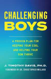 Challenging Boys : A Proven Plan for Keeping Your Cool and Helping Your Son Thrive