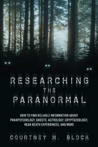 Researching the Paranormal : How to Find Reliable Information about Parapsychology, Ghosts, Astrology, Cryptozoology, Near-Death Experiences, and More
