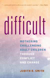 Difficult : Mothering Challenging Adult Children through Conflict and Change