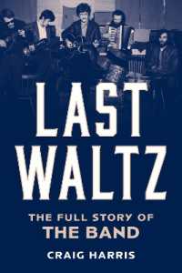 Last Waltz : The Full Story of the Band