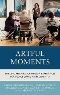 Artful Moments : Building Meaningful Museum Experiences for People Living with Dementia