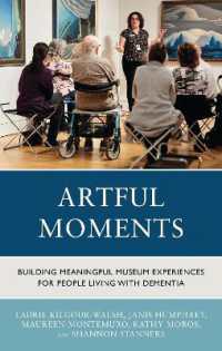 Artful Moments : Building Meaningful Museum Experiences for People Living with Dementia