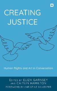 Creating Justice: Human Rights and Art in Conversation (Creative Interventions in Global Politics")