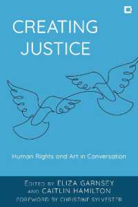 Creating Justice: Human Rights and Art in Conversation (Creative Interventions in Global Politics")