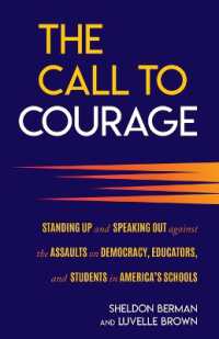 The Call to Courage : Standing Up and Speaking Out against the Assaults on Democracy, Educators, and Students in America's Schools