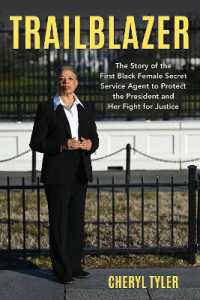 Trailblazer : The Story of the First Black Female Secret Service Agent to Protect the President and Her Fight for Justice