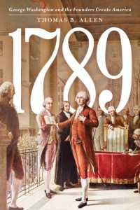 1789 : George Washington and the Founders Create America
