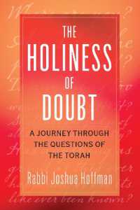 The Holiness of Doubt : A Journey through the Questions of the Torah