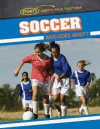 Soccer: Who Does What? (Sports: What's Your Position?) （Library Binding）