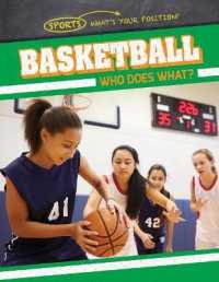 Basketball: Who Does What? (Sports: What's Your Position?) （Library Binding）