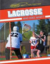 Lacrosse: Who Does What? (Sports: What's Your Position?)