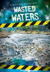 Wasted Waters (Unnatural Disasters) （Library Binding）