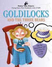 Goldilocks and the Three Bears : Take the Temperature Test and Solve the Porridge Puzzle! (Fairy Tale Fixers: Fixing Fairy Tale Problems with Stem) （Library Binding）