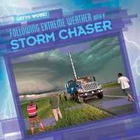 Following Extreme Weather with a Storm Chaser (Get to Work!)