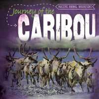 Journey of the Caribou (Massive Animal Migrations)