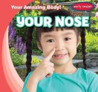 Your Nose (Your Amazing Body!) （Library Binding）