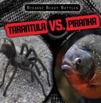 Tarantula vs. Piranha (Bizarre Beast Battles)