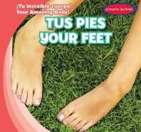 Tus Pies / Your Feet (¡tu Increíble Cuerpo! / Your Amazing Body!) （Library Binding）
