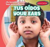 Tus Oidos / Your Ears (¡tu Increíble Cuerpo! / Your Amazing Body!) （Library Binding）