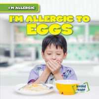 I'm Allergic to Eggs (I'm Allergic) （Library Binding）