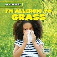 I'm Allergic to Grass (I'm Allergic) （Library Binding）
