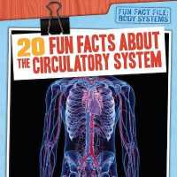 20 Fun Facts about the Circulatory System (Fun Fact File: Body Systems) （Library Binding）