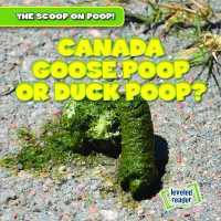 Canada Goose Poop or Duck Poop? (The Scoop on Poop!) （Library Binding）