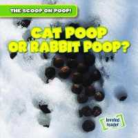 Cat Poop or Rabbit Poop? (The Scoop on Poop!) （Library Binding）