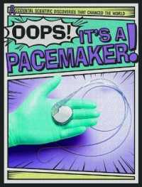 Oops! It's a Pacemaker! (Accidental Scientific Discoveries That Changed the World)