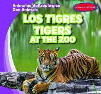Los Tigres / Tigers at the Zoo (Animales del Zoológico / Zoo Animals) （Library Binding）