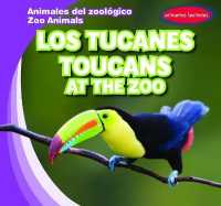 Los Tucanes / Toucans at the Zoo (Animales del Zoológico / Zoo Animals) （Library Binding）