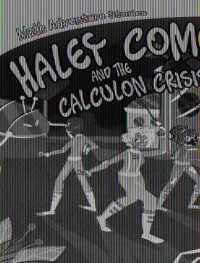 Haley Comet and the Calculon Crisis (Math Adventure Stories)