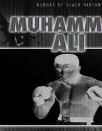 Muhammad Ali (Heroes of Black History)