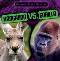 Kangaroo vs. Gorilla (Bizarre Beast Battles) （Library Binding）
