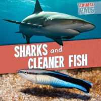 Sharks and Cleaner Fish (Animal Pals) （Library Binding）