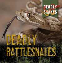 Deadly Rattlesnakes (Deadly Snakes)