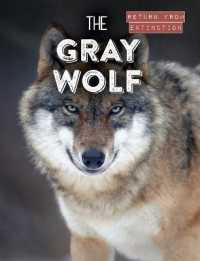 The Gray Wolf (Return from Extinction) （Library Binding）