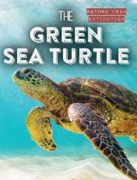 The Green Sea Turtle (Return from Extinction) （Library Binding）