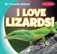 I Love Lizards! (My Favorite Animal) （Library Binding）