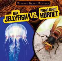Box Jellyfish vs. Asian Giant Hornet (Bizarre Beast Battles) （Library Binding）
