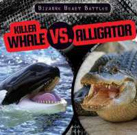 Killer Whale vs. Alligator (Bizarre Beast Battles) （Library Binding）