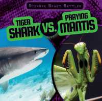 Tiger Shark vs. Praying Mantis (Bizarre Beast Battles) （Library Binding）