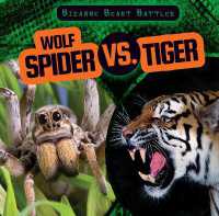 Wolf Spider vs. Tiger (Bizarre Beast Battles) （Library Binding）