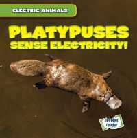 Platypuses Sense Electricity! (Electric Animals) （Library Binding）