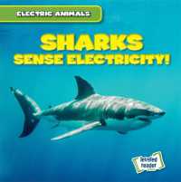 Sharks Sense Electricity! (Electric Animals) （Library Binding）