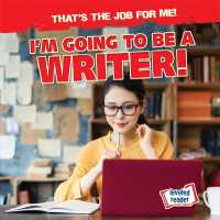 I'm Going to Be a Writer! (That's the Job for Me!) （Library Binding）