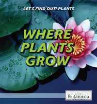 Where Plants Grow (Let's Find Out! Plants) （Library Binding）